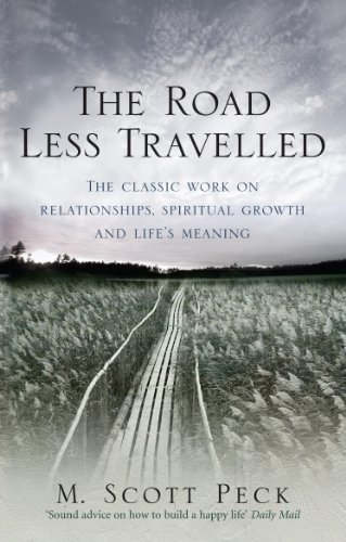 The Road Less Travelled: A New Psychology of Love, Traditional Values and Spiritual Growth